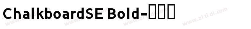 ChalkboardSE Bold字体转换